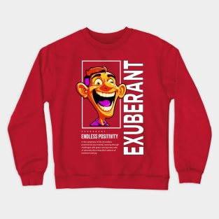 Exuberant Crewneck Sweatshirt